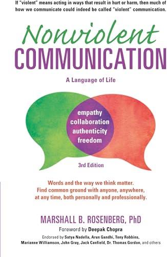 Nonviolent Communication: A Language of Life: Life-Changing Tools for Healthy Relationships (Nonviolent Communication Guides)