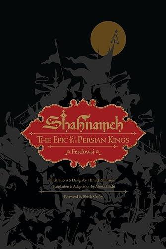 Shahnameh: The Epic of the Persian Kings [Illustrated Slipcase Edition]