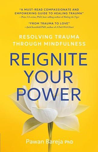 Reignite Your Power: Resolving Trauma Through Mindfulness