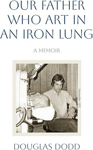 Our Father Who Art in an Iron Lung