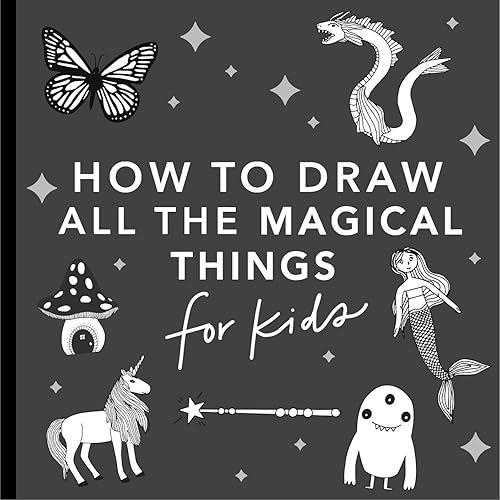 Magical Things: How to Draw Books for Kids with Unicorns, Dragons, Mermaids, and More (How to Draw For Kids Series)