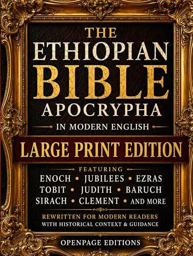 Ethiopian Bible in English – Large Print Apocrypha: Enoch, Jubilees, Ezras | Clearly Organized, Fully Readable Edition with Modernized Texts, Context & Guidance