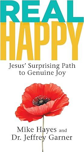 Real Happy: Jesus’ Surprising Path to Genuine Joy
