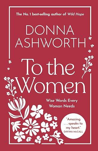 To the Women: Wise Words Every Woman Needs