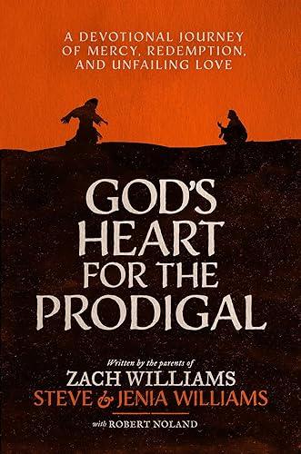 God's Heart for the Prodigal: A Devotional Journey of Mercy, Redemption, and Unfailing Love