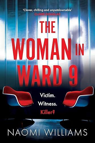 The Woman in Ward 9: A completely addictive psychological thriller with a heart-pounding twist