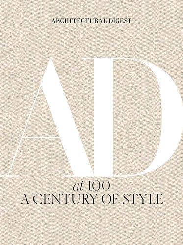 Architectural Digest at 100: Century of celebrity homes, iconic designers, and evolving American taste from Architectural Digest's archives.
