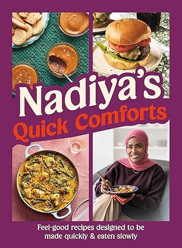 Nadiya's Quick Comforts: The new comfort food cookbook from the bestselling home cook, featuring delicious, feel-good recipes