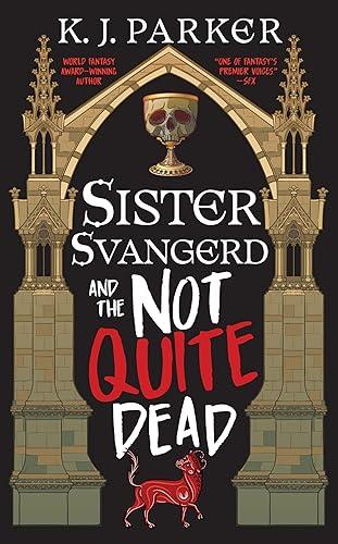 Sister Svangerd and the Not Quite Dead (The Loyal Opposition Trilogy Book 1)