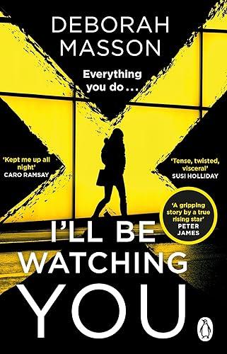 I’ll Be Watching You: an unputdownable, must-read Scottish crime thriller, from an award-winning author