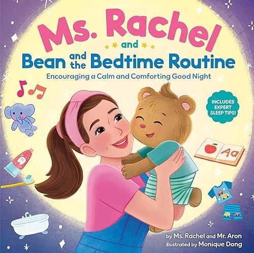 Ms. Rachel and Bean and the Bedtime Routine: Encouraging a Calm and Comforting Good Night (Books by Ms. Rachel)