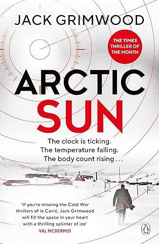 Arctic Sun: The intense and atmospheric Cold War thriller from award-winning author of Moskva and Nightfall Berlin (Tom Fox Trilogy Book 3)