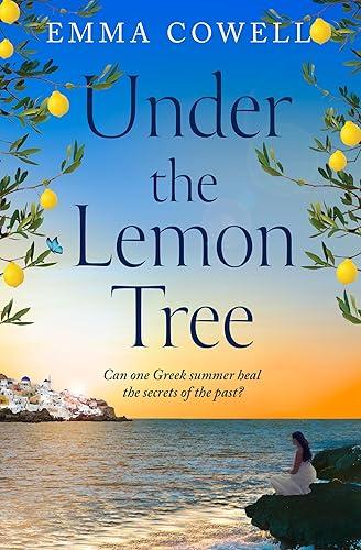 Under the Lemon Tree: Escape to Greece in this stunningly escapist and emotional novel, for summer 2026 and perfect for fans of Carol Kirkwood, Karen Swan and Santa Montefiore