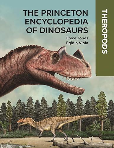 The Princeton Encyclopedia of Dinosaurs: Theropods