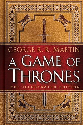 A Game of Thrones: The Illustrated Edition (A Song of Ice and Fire Illustrated Edition)