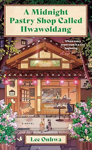 A Midnight Pastry Shop Called Hwawoldang: A Novel