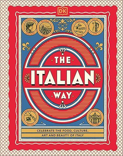 The Italian Way: Everything We Love About Italy