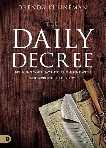 The Daily Decree: Bringing Your Day Into Alignment with God's Prophetic Destiny — 37% off