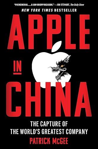 Apple in China: The Capture of the World's Greatest Company