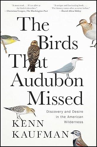 The Birds That Audubon Missed: Discovery and Desire in the American Wilderness — 90% off