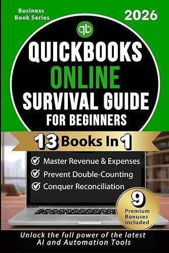 QuickBooks Online Survival Guide for Beginners — 2026 Updated Edition: Step-by-Step Guide to Mastering QuickBooks Online, Fixing Common Errors, ... Accounting Experience for Small Business.
