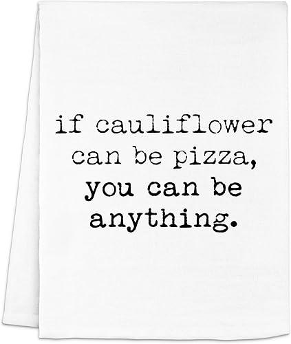 Funny Kitchen Towels, If Cauliflower Can Be A Pizza You Can Be Anything Dish Towel, Funny Flour Sack Tea Towels, Housewarming Gift, New Home & Apartment Essentials, White — 14% off