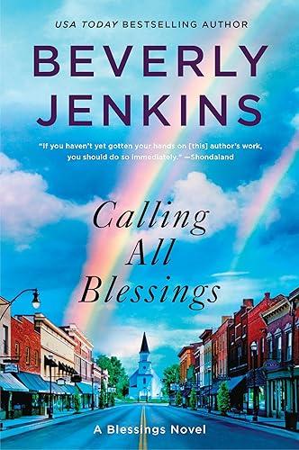 Calling All Blessings: A Heartwarming Novel of Buried Family Trauma, Self-Discovery, and Forgiveness in the Small Fictional Town of Henry Adams, Kansas