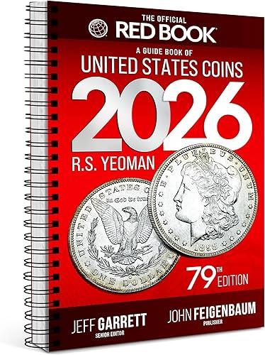The 2026 Red Book: A Guide Book of United States Coins, 79th Edition – The Definitive Grade-by-Grade U.S. Coin Collecting & Retail Price Guide with ... Images for Collectors (Official Red Book®)
