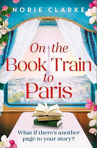 On the Book Train to Paris: The most charming and uplifting novel for 2026 and the perfect gift for book lovers!