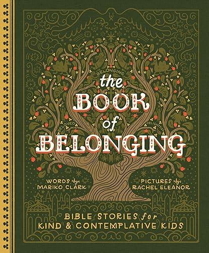 The Book of Belonging: Bible Stories for Kind and Contemplative Kids