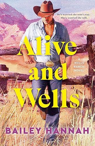 Alive and Wells: A Wells Ranch Novel (The Wells Ranch Series Book 1)